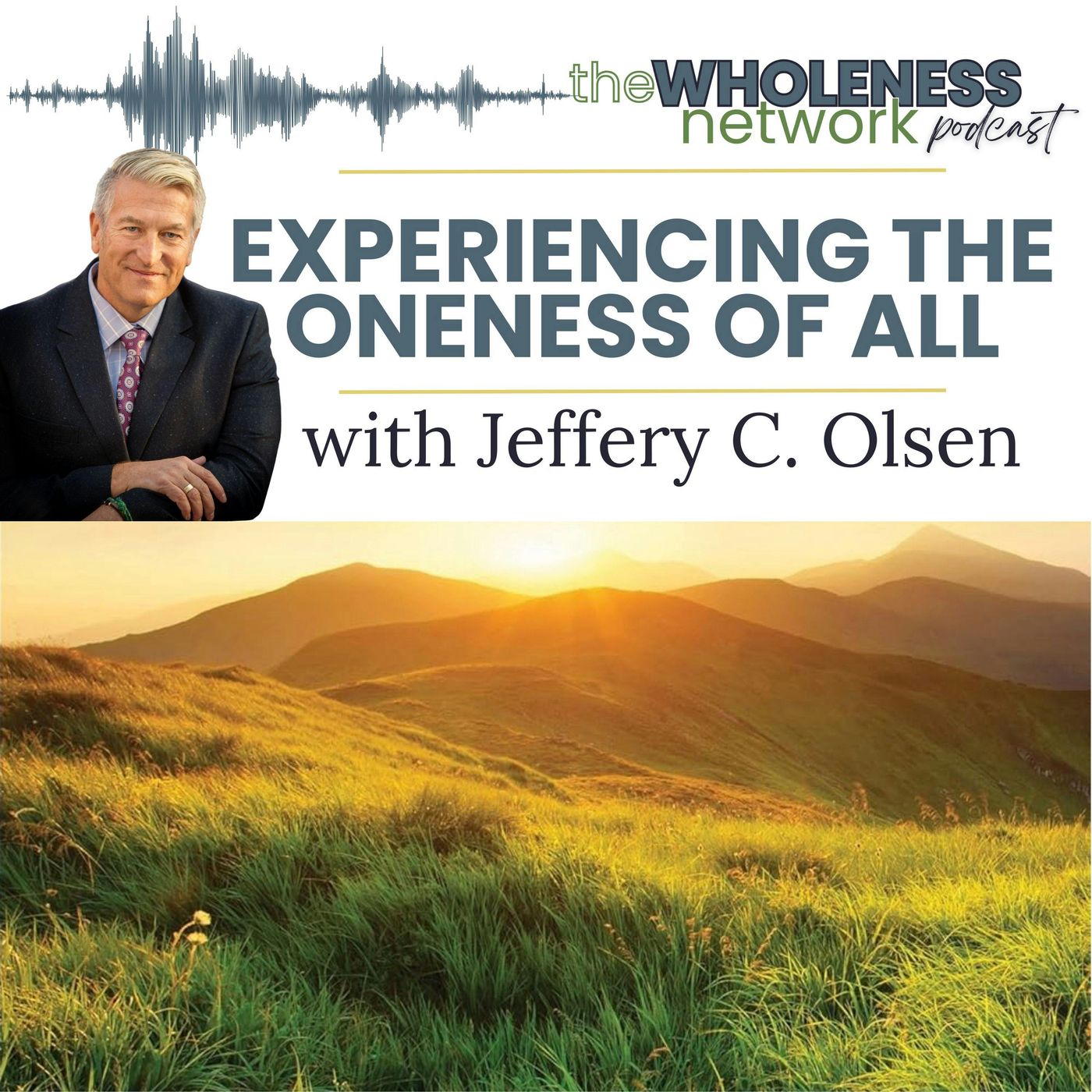 165. Experiencing the Oneness of ALL with Jeffery C. Olsen episode artwork