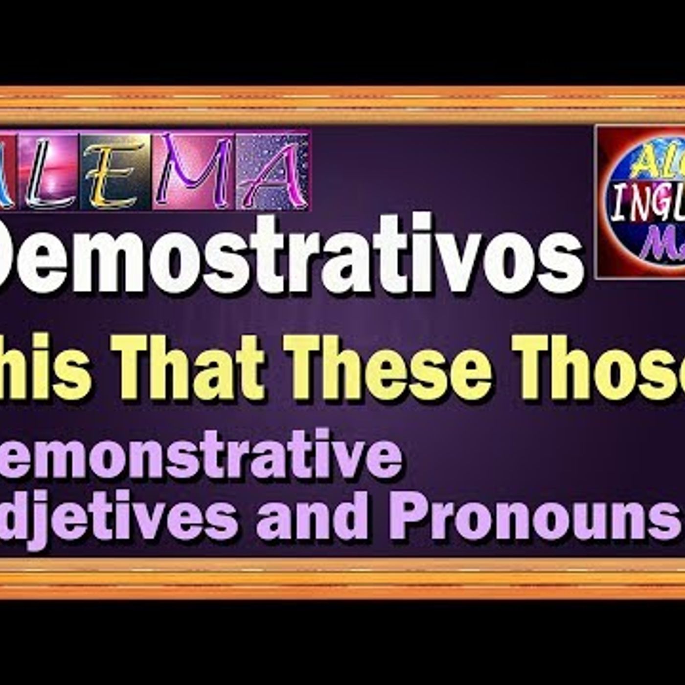 53. Como Usar This That These Those – Adjetivos y Pronombres Demostrativos En Ingles - Lección # 13