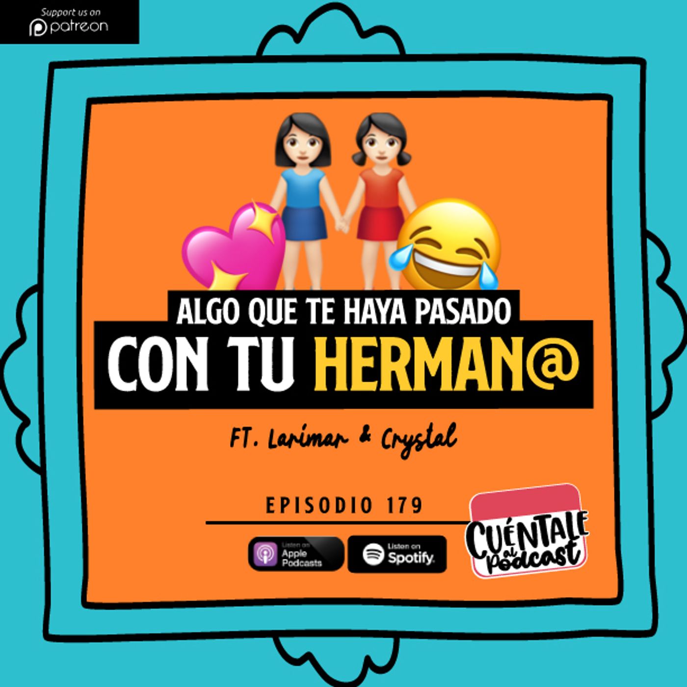 179. Algo que te haya pasado con tu HERMAN@ (Ft. Larimar & Crystal)