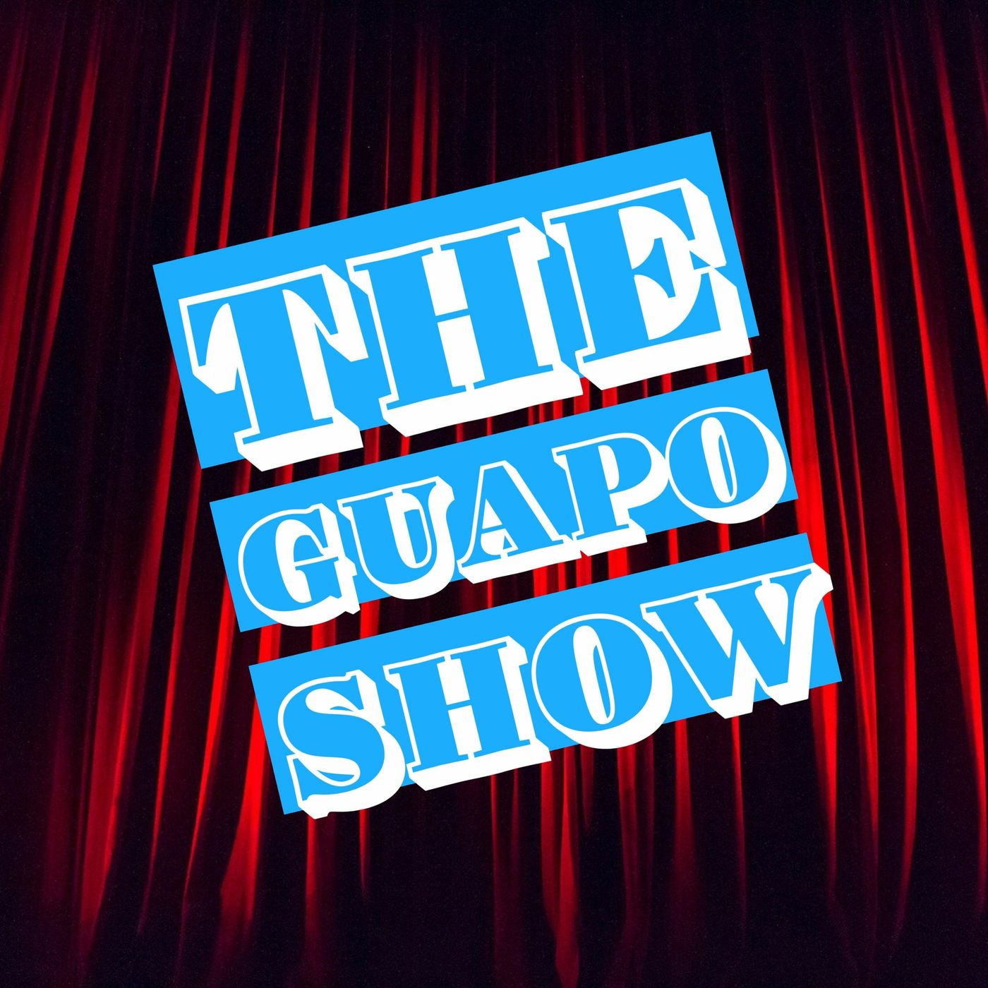The Guapo Show