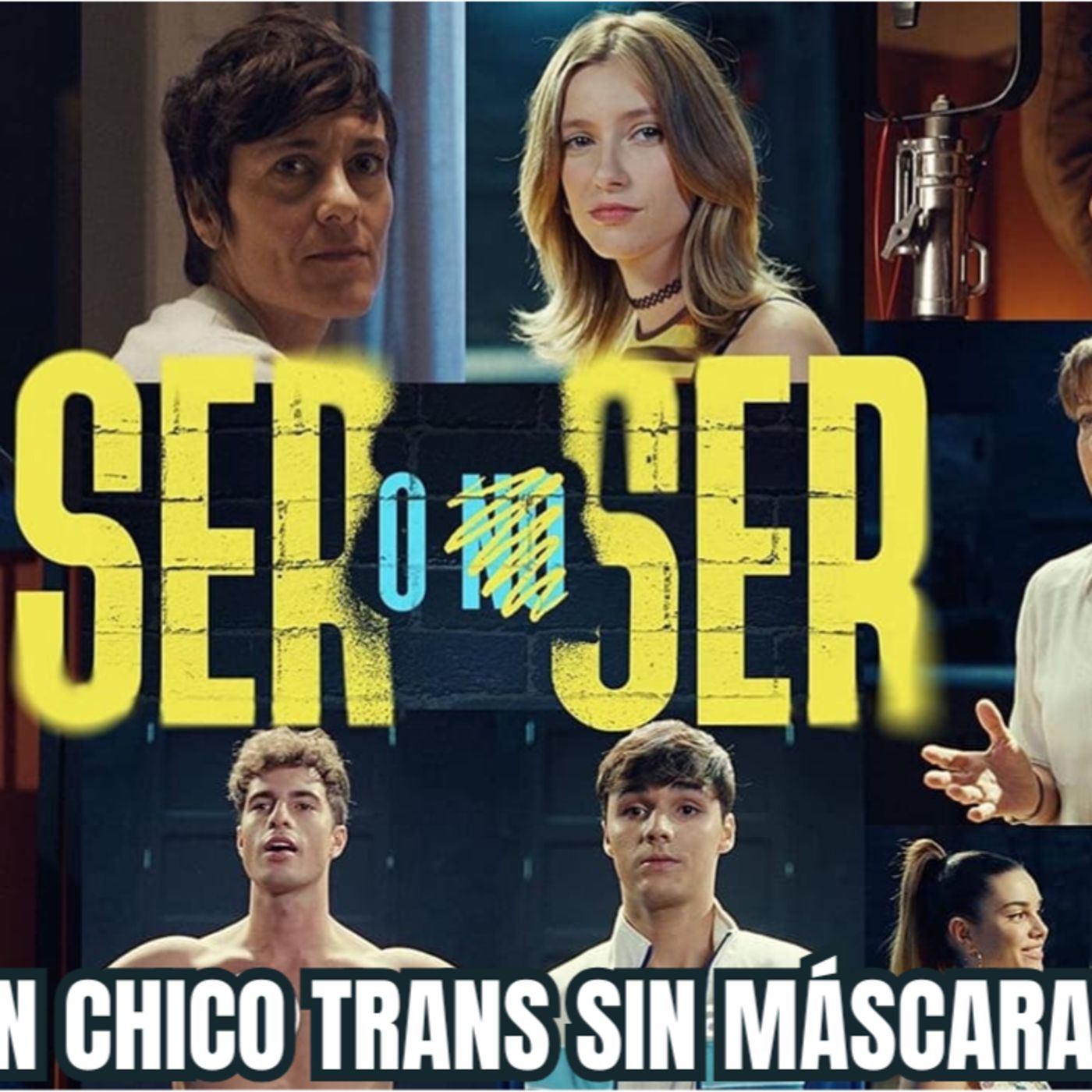 Ser o no ser: Ser un chico trans sin máscaras episode artwork
