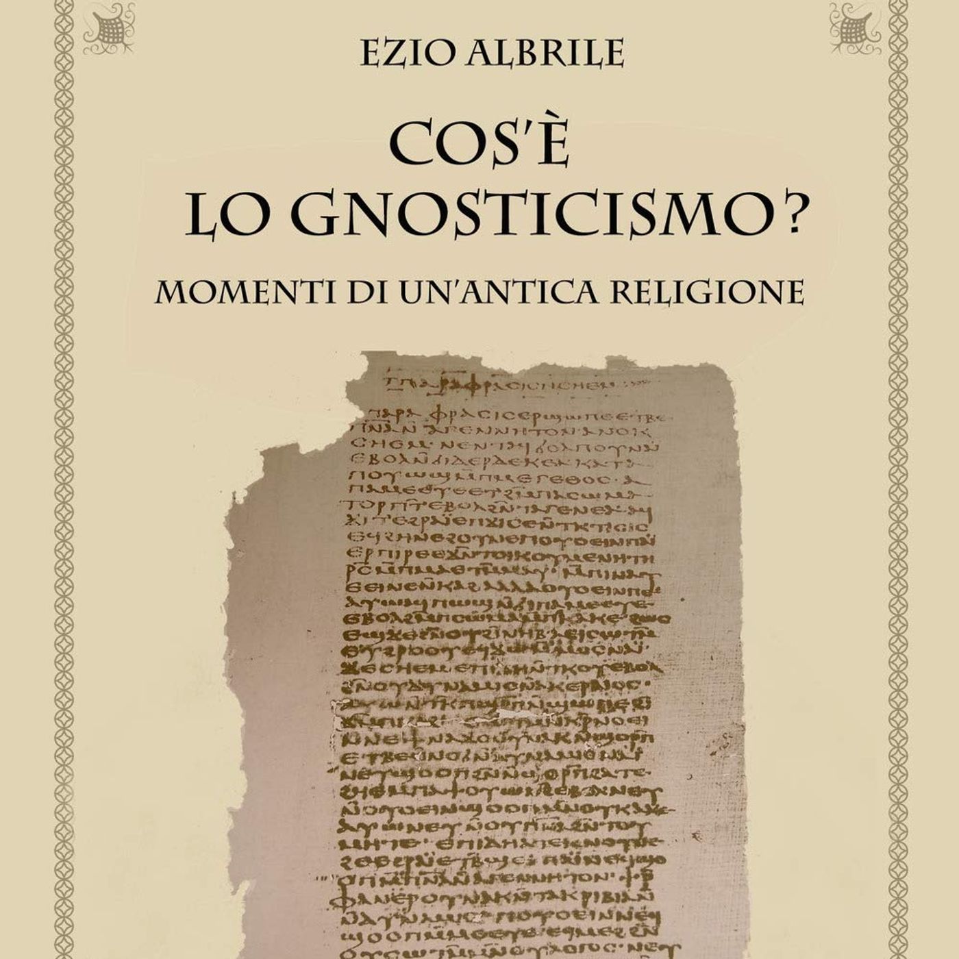 Gnosticismo: La Prima Ribellione Metafisica