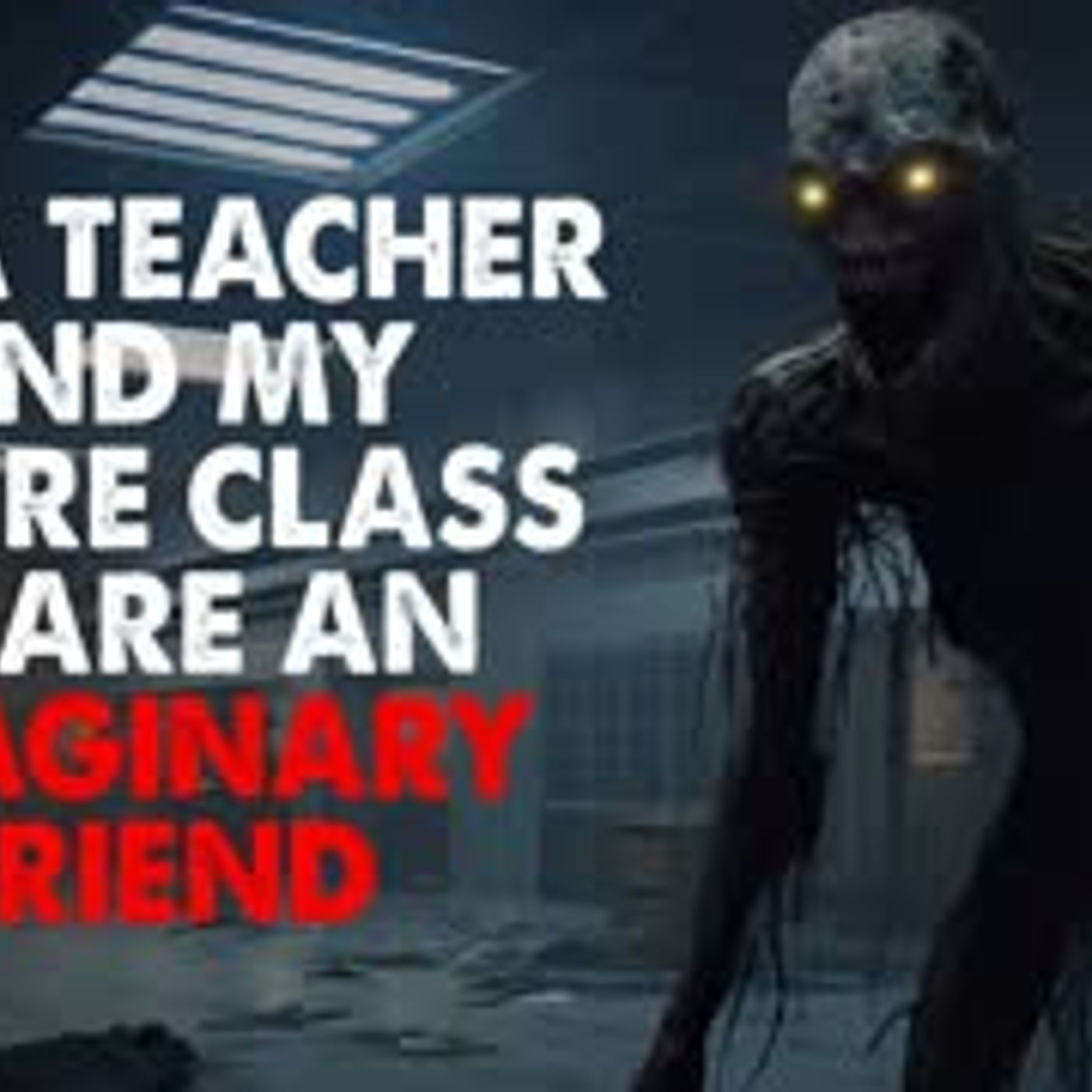 ”I’m a teacher, and all my students share an imaginary friend” Creepypasta