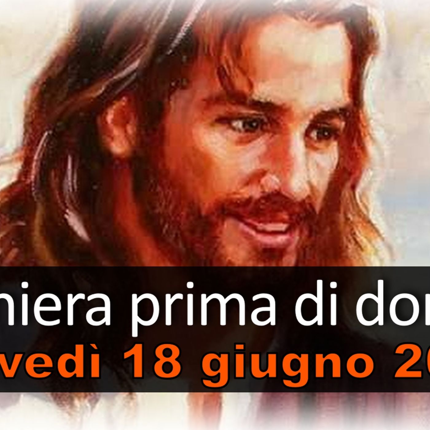 Preghiera prima di dormire GIOVEDI 18 GIUGNO 2026 ❤️ Compieta - Giovedì XI Settimana T.O. episode artwork