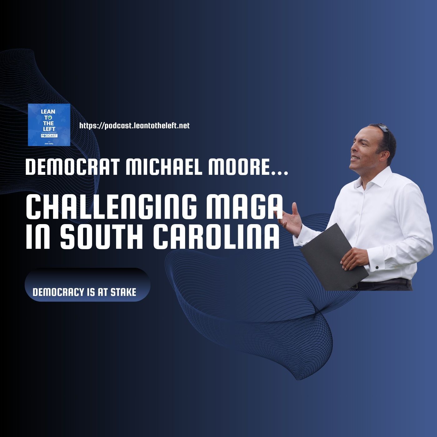 Michael B, Moore Fights MAGA in SC/Project 2025