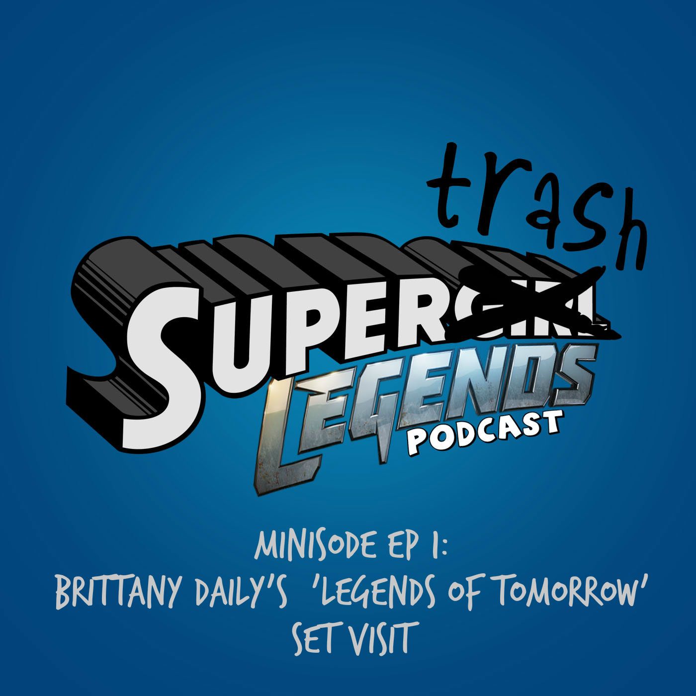 SuperTrash: A Supergirl/Legends Podcast