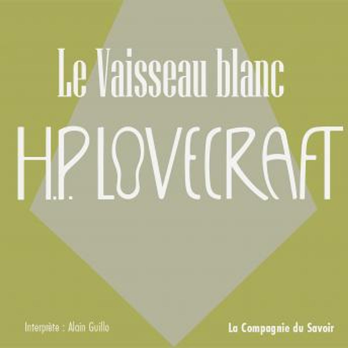 [French] - Le Vaisseau Blanc: La collection HP Lovecraft by H.P. Lovecraft episode artwork