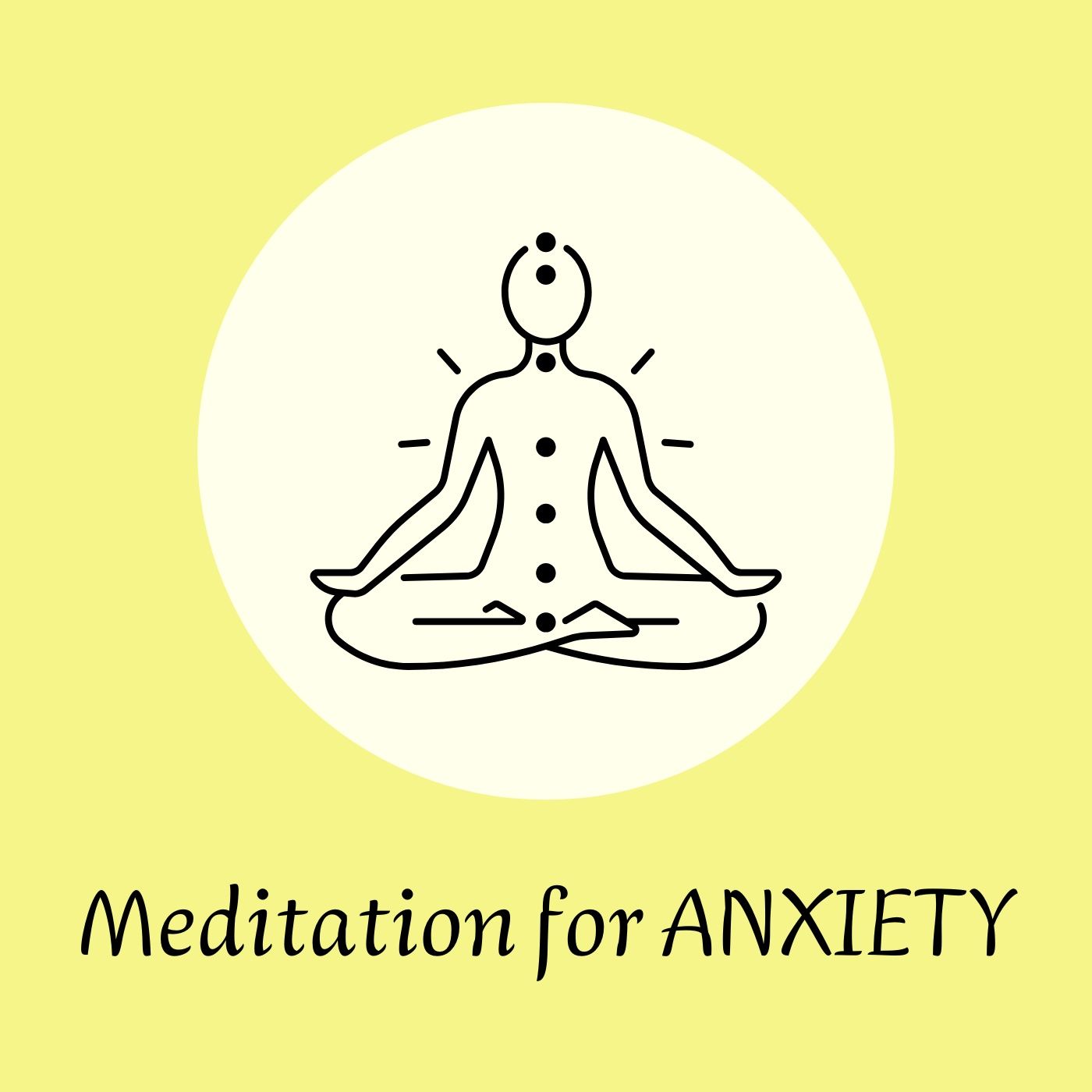 Meditation for ANXIETY