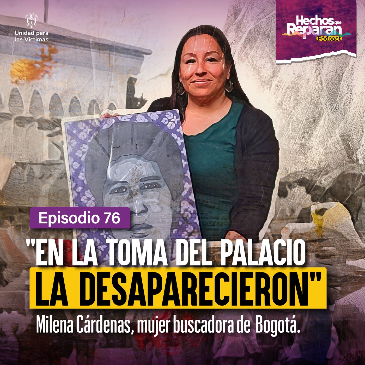 “En la toma del Palacio la desaparecieron” Milena Cárdenas, mujer buscadora de Bogotá. episode artwork