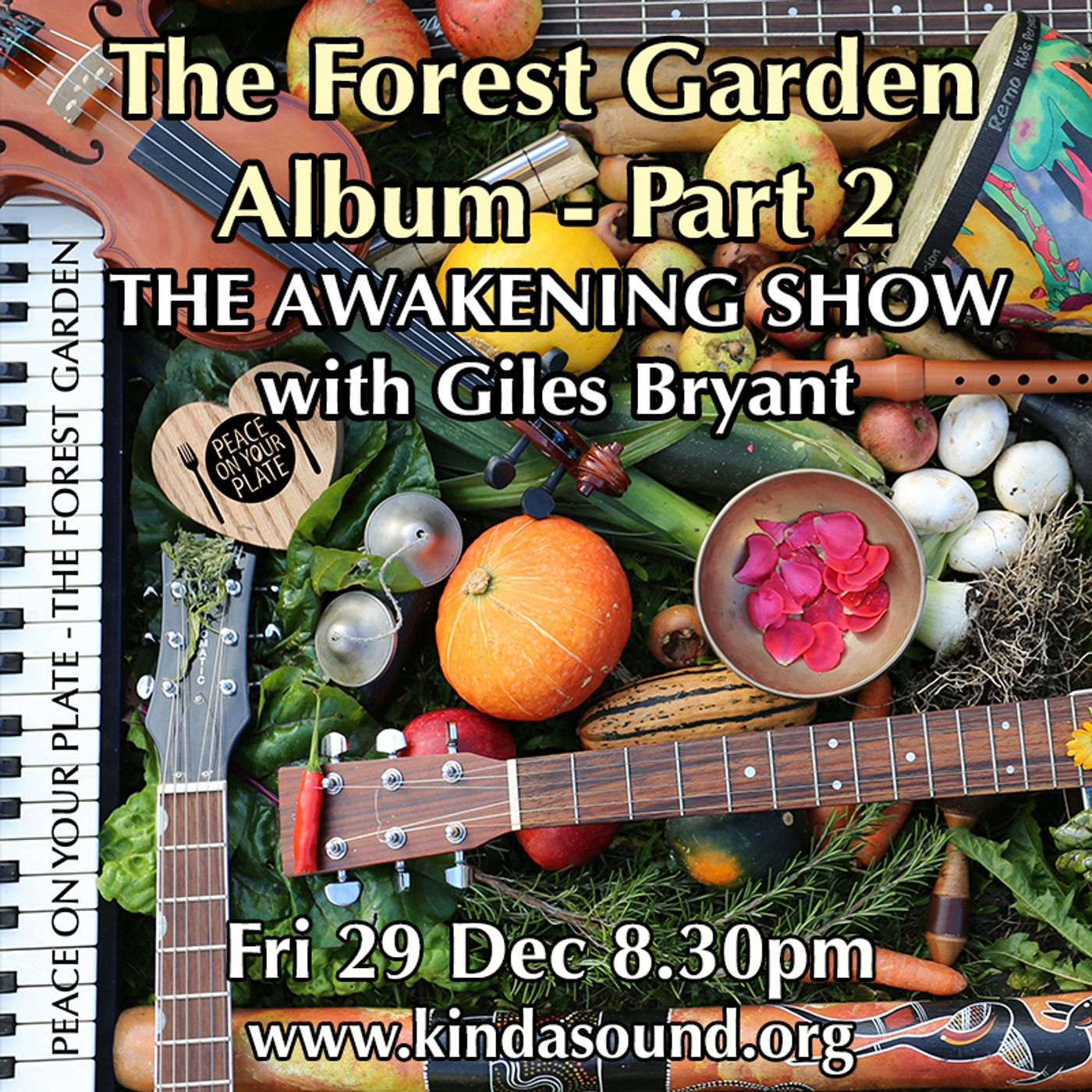 Making of 'The Forest Garden' by Peace on Your Plate (Pt. 2) | Awakening with Giles Bryant