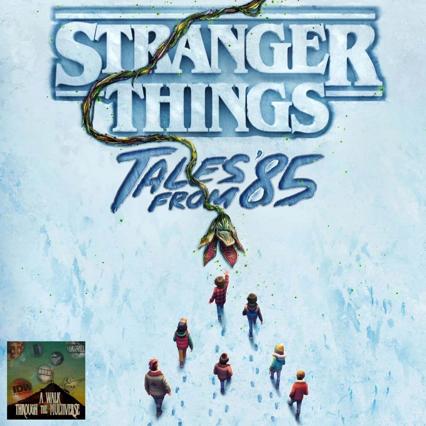 Stranger Things: Tales from '85 Episodes 1-5 Recap - A Walk Through The Multiverse Episode 229