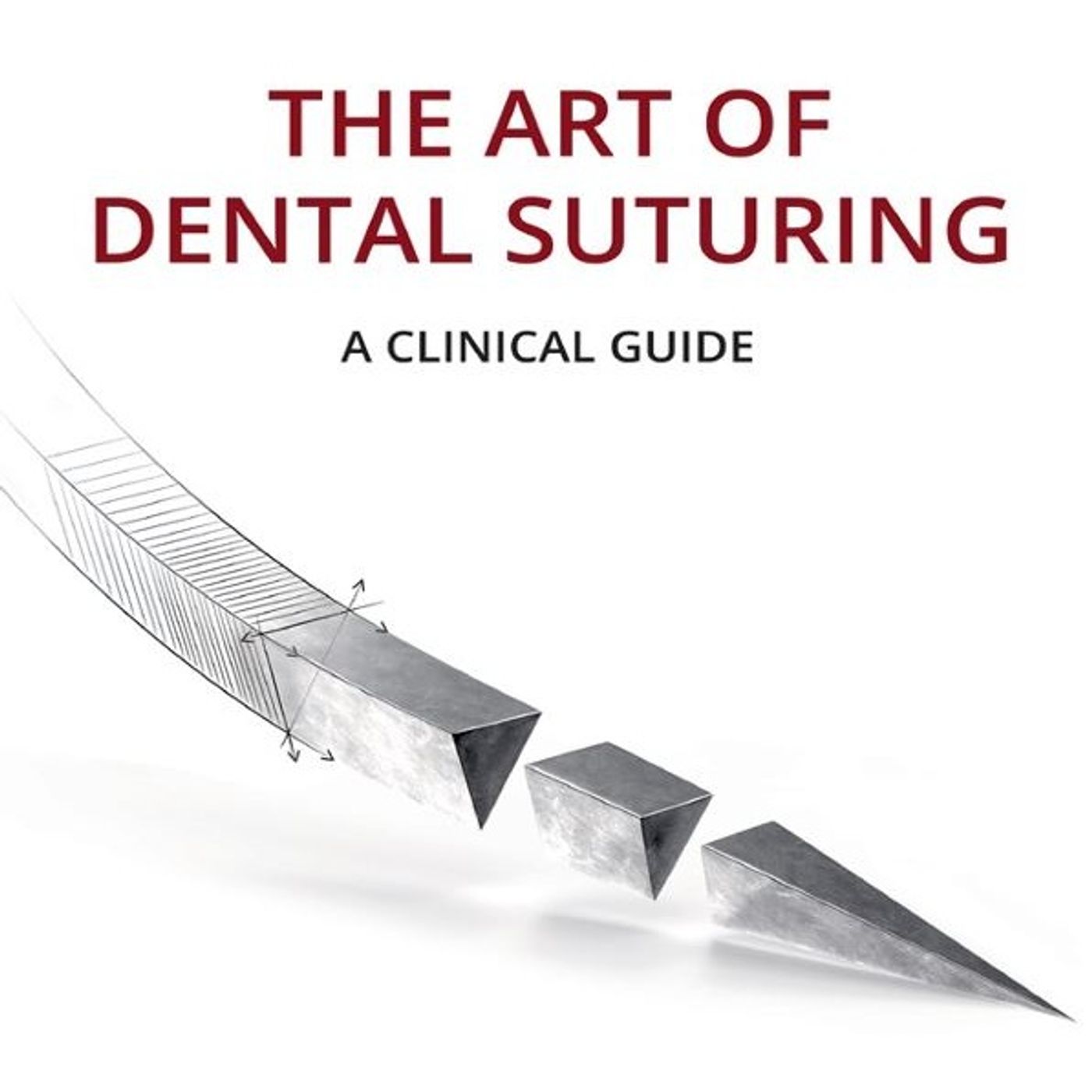 The Art of Dental Suturing: A Clinical Guide