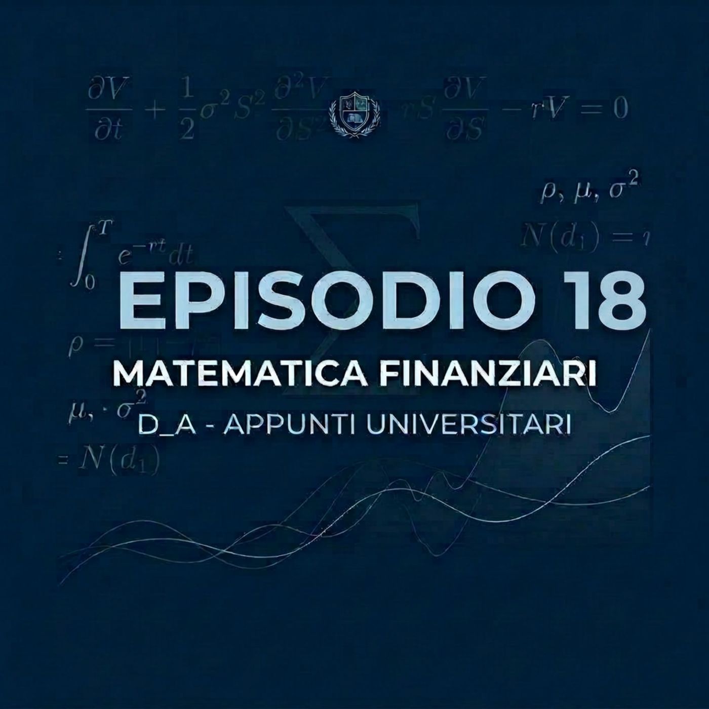 Lezione 18 – Capitalizzazione Continua e Forza di Interesse: tasso istantaneo e confronto tra regimi | Matematica Finanziaria | D_A – Appunt episode artwork