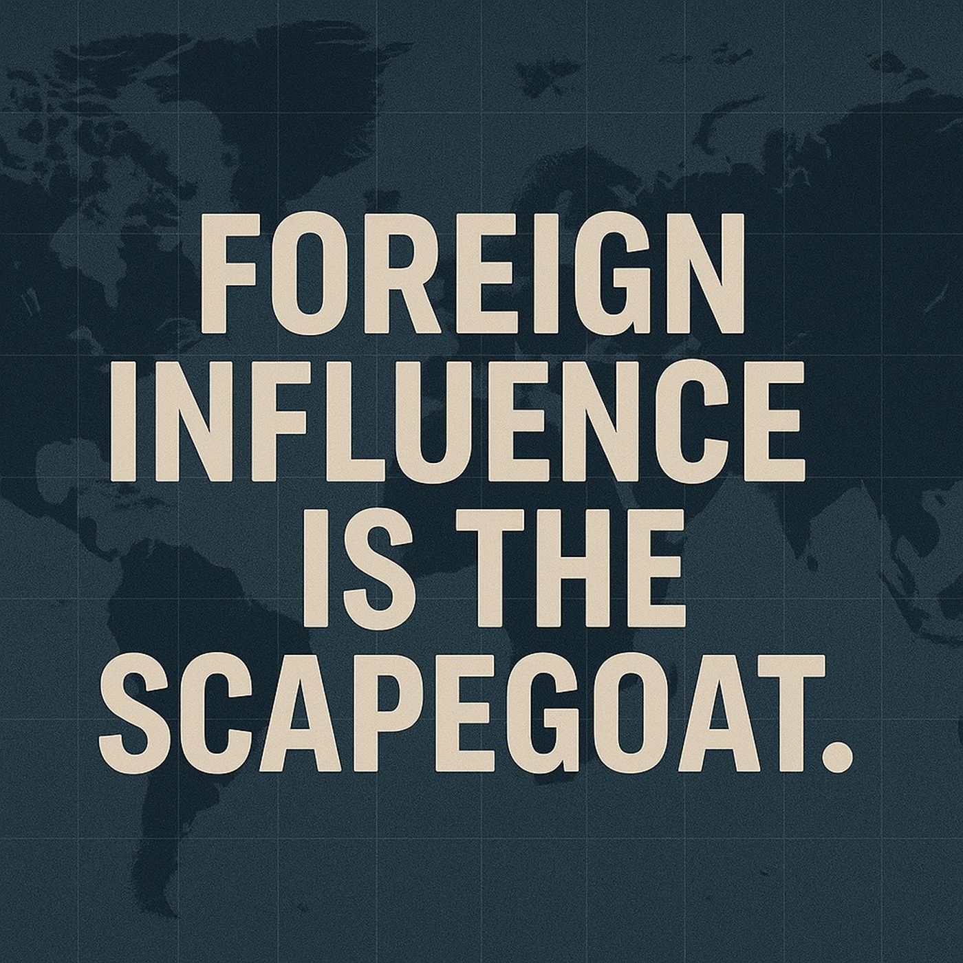 Foreign Influence Is The Scapegoat
