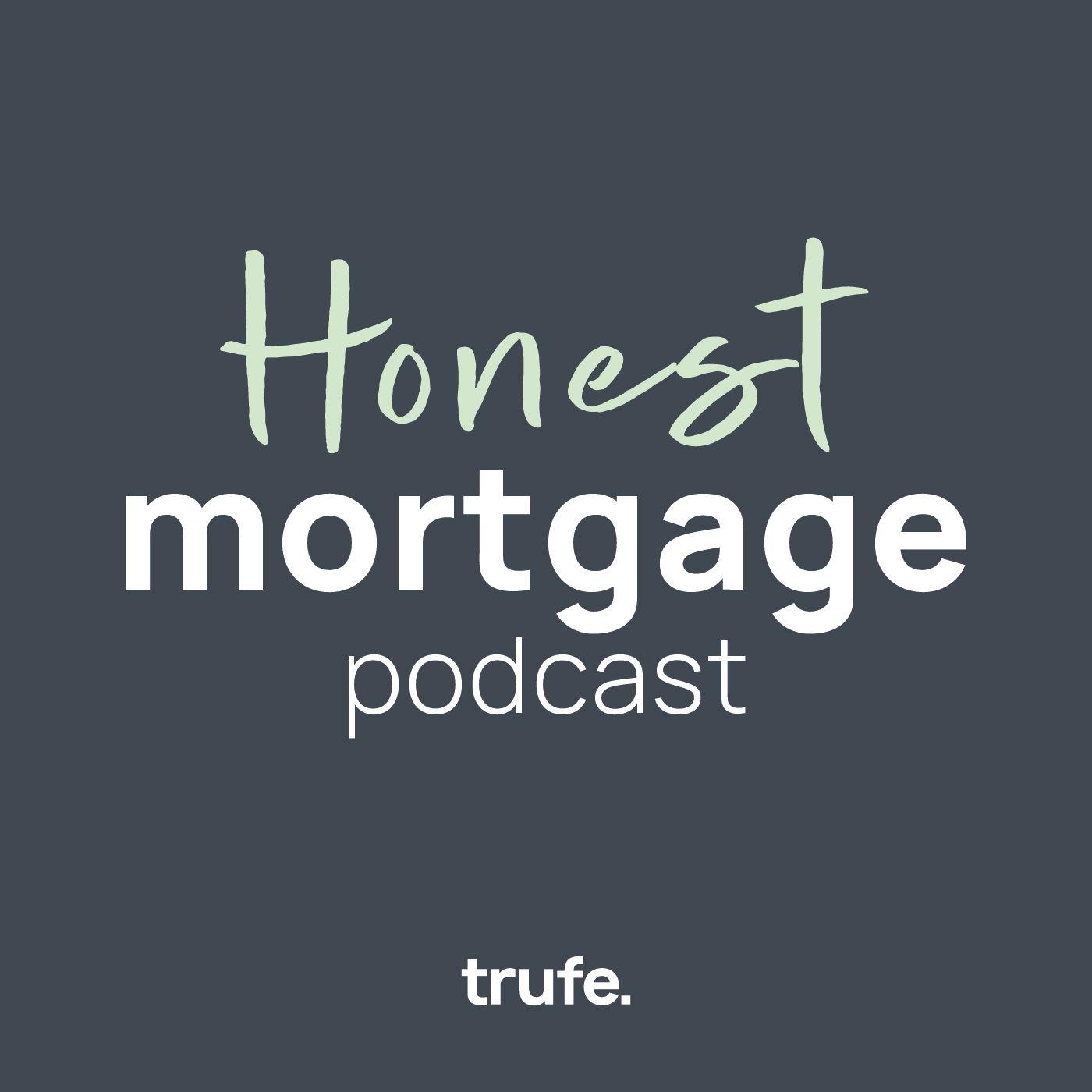 The Honest Mortgage Podcast