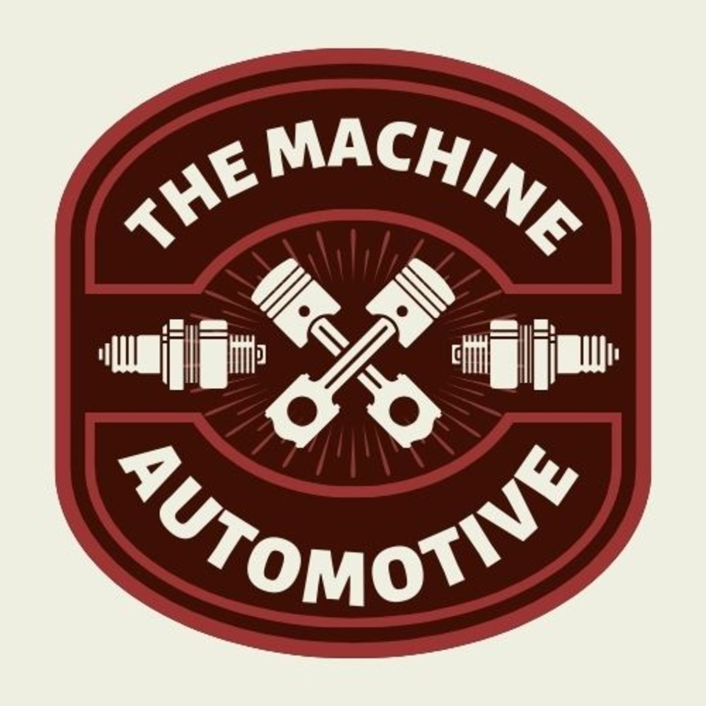 The Machine Of Automotive Podcast