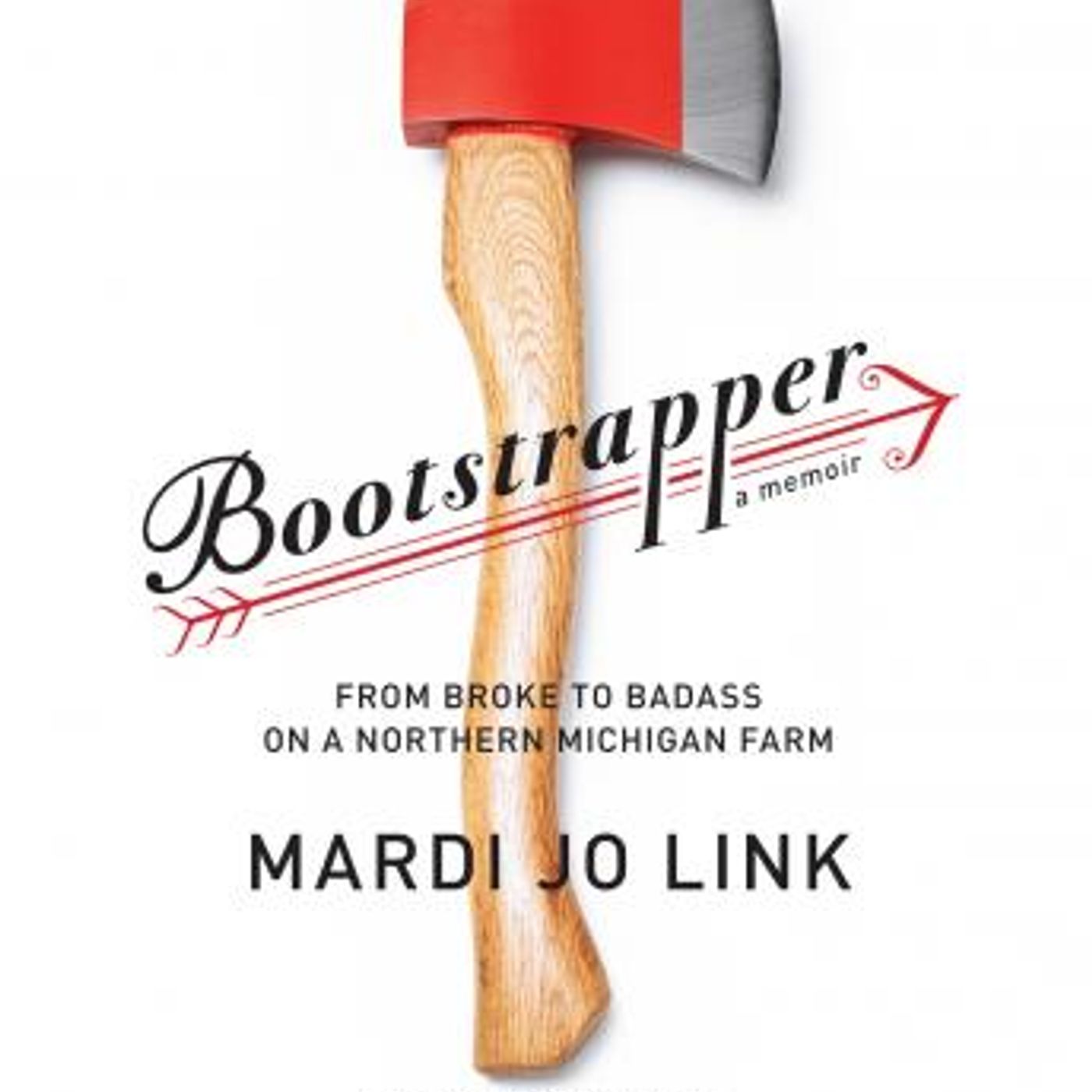 Bootstrapper: From Broke to Badass on a Northern Michigan Farm by Mardi Jo Link episode artwork