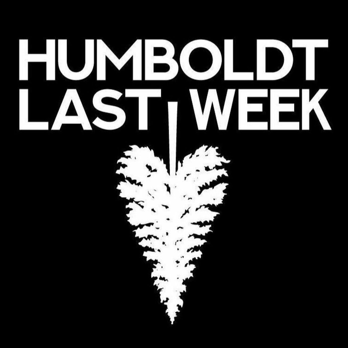 Humboldt Last Week