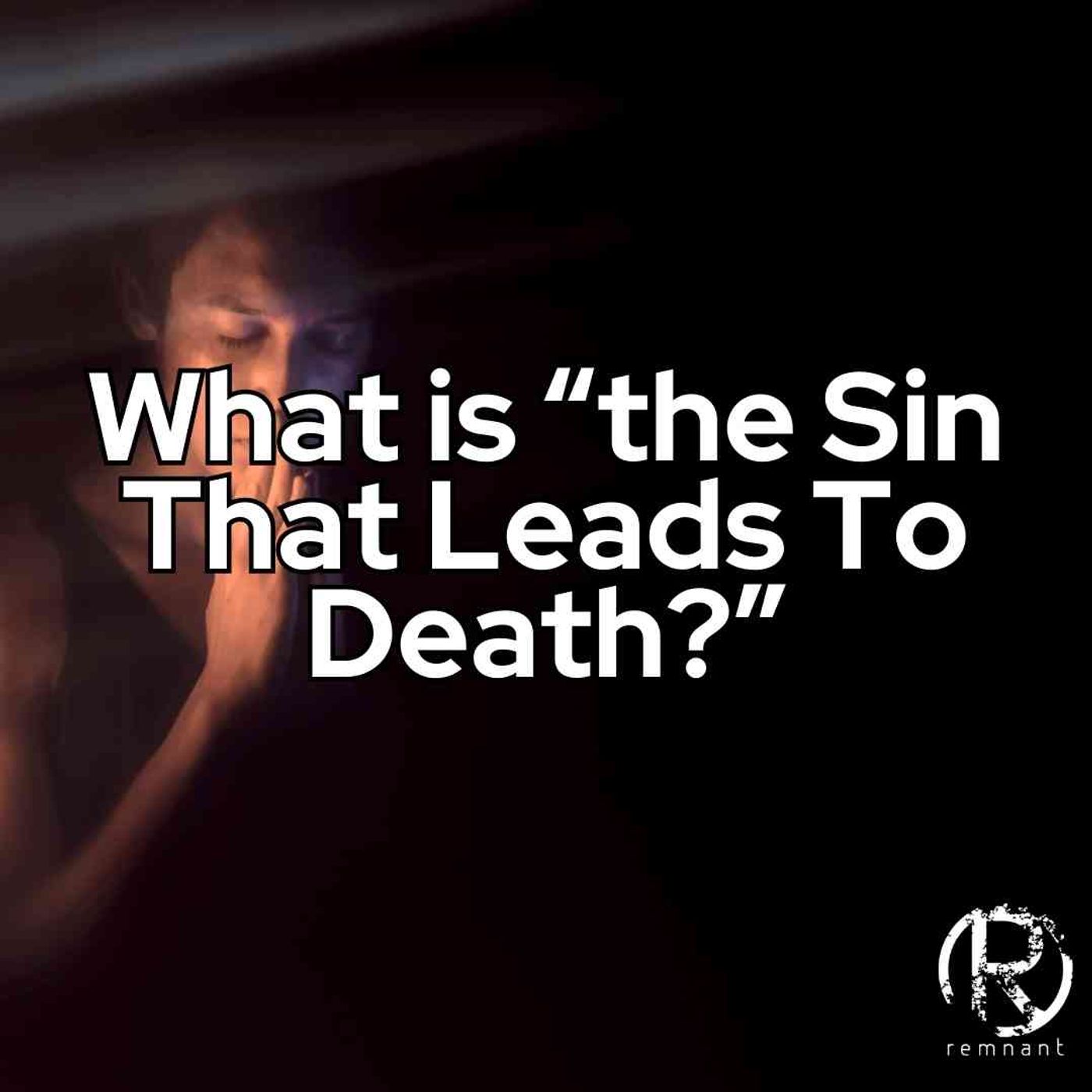 What Is The Sin That Leads To Death? | Todd Coconato Show episode artwork