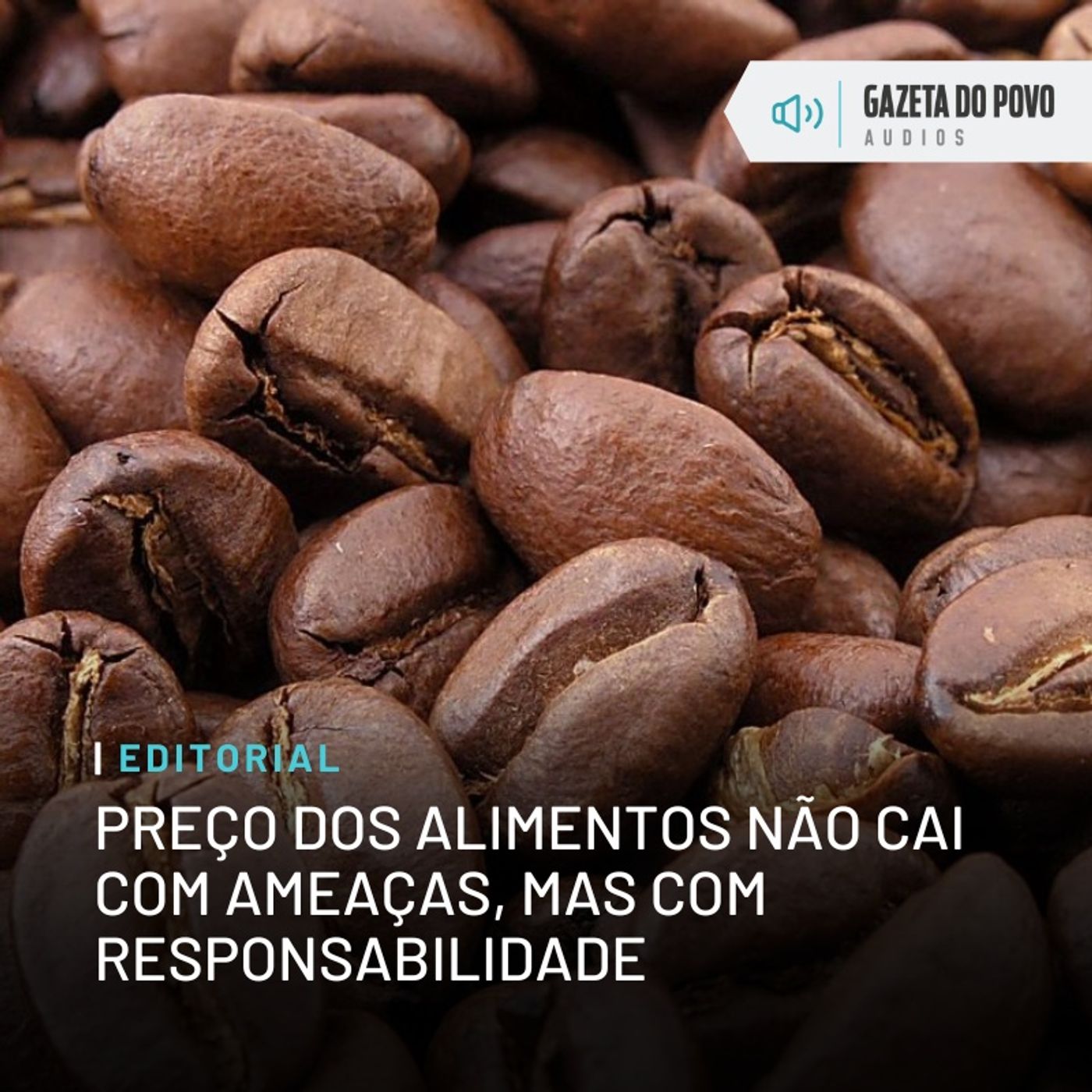 Editorial: Preço dos alimentos não cai com ameaças, mas com responsabilidade