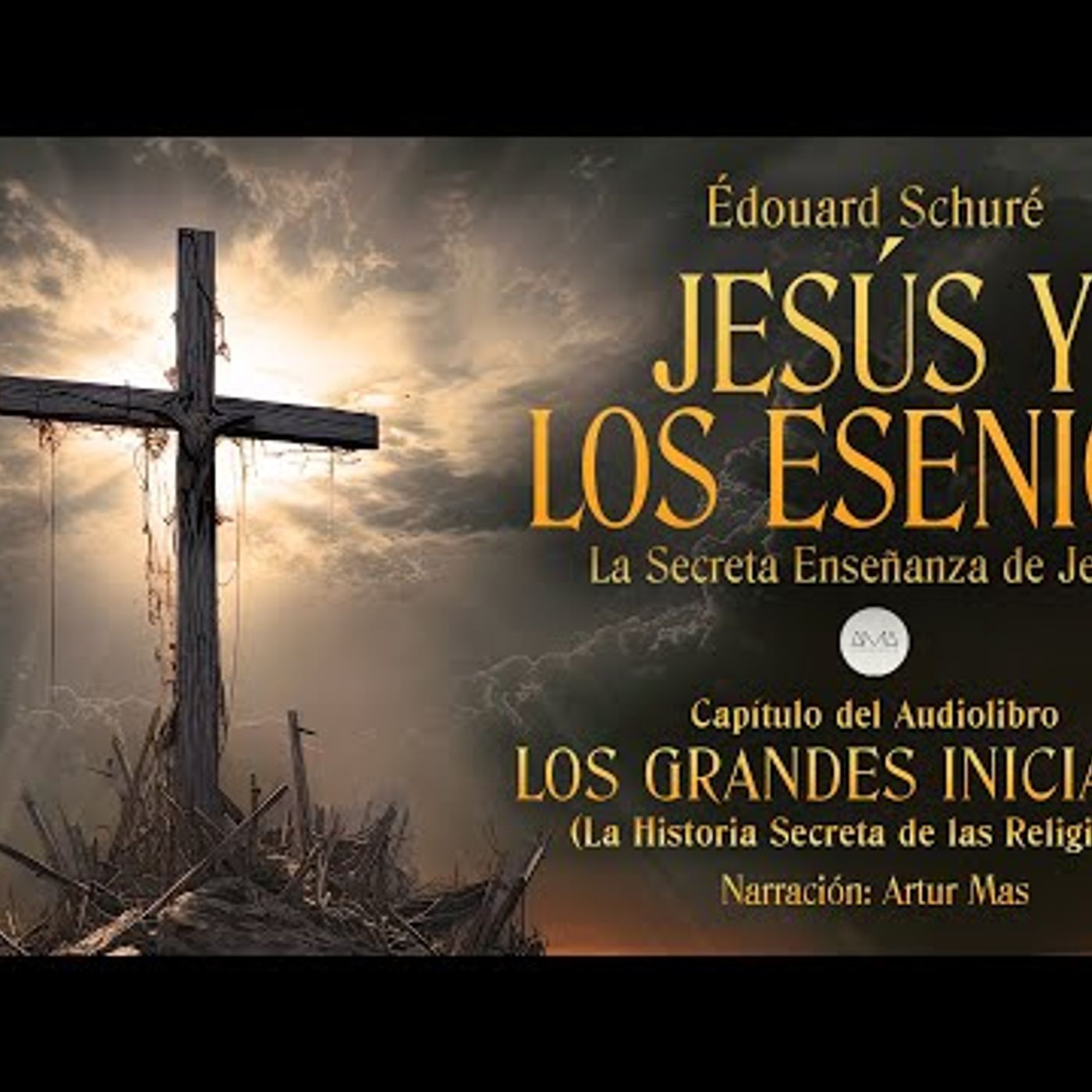 Jesús y los Esenios (La Secreta Enseñanza de Jesús) [Capítulo de "Los Grandes Iniciados"] episode artwork