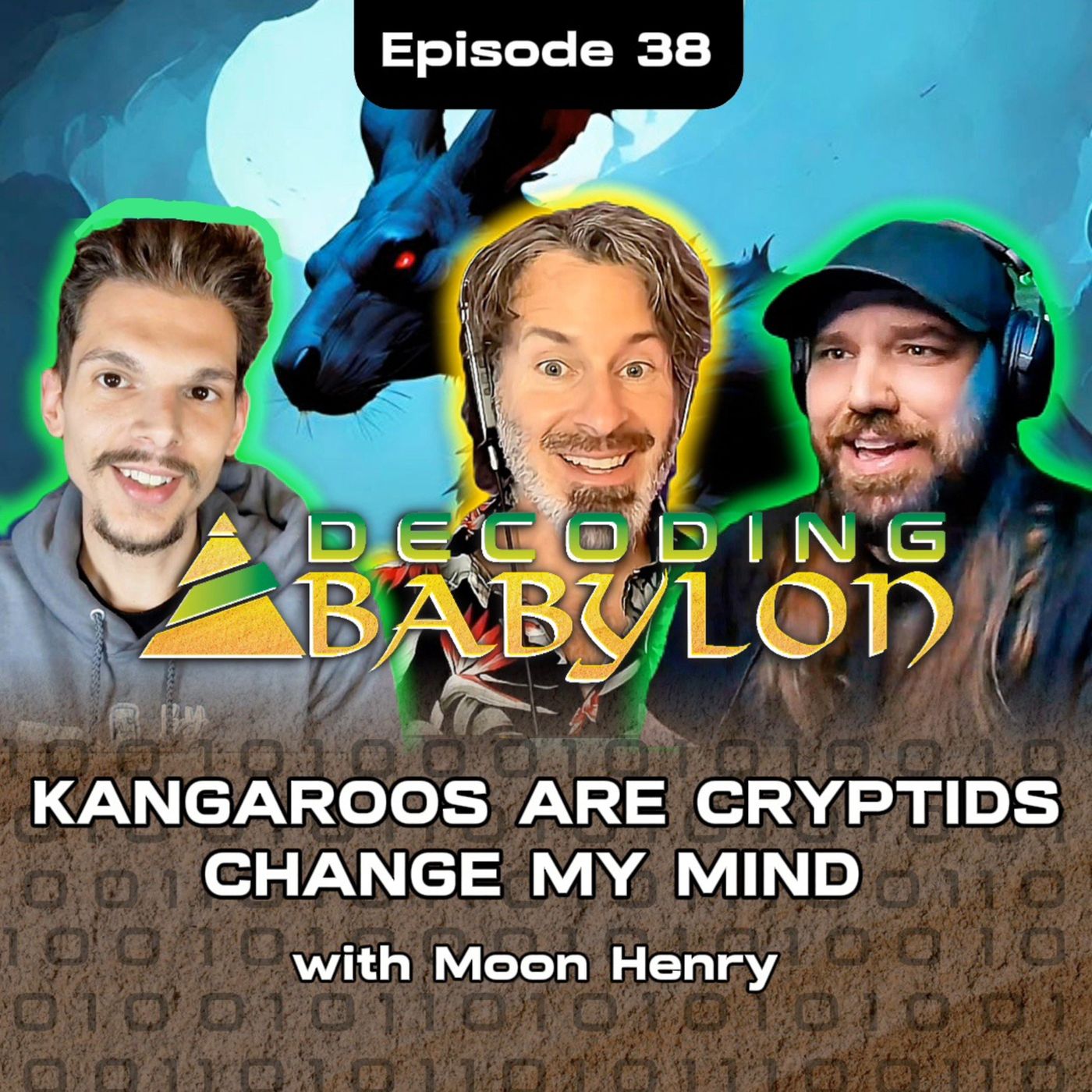 Kangaroos are Cryptids. Change my mind. w/ Moon Henry - Decoding Babylon Episode 38