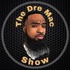 The Dre Mac Show
