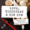 Love, Discovery & Dim Sum
