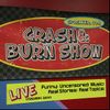 Crash & Burn Show