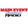 Main Event Showplace Radio