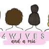 4 wives and a mic