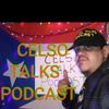 Celso Talks Podcast