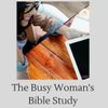 The Busy Woman's Bible Study