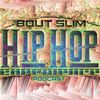 Bout Slim Hip Hop Experience