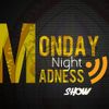 Monday Night Madness Show