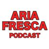 Aria Fresca Podcast