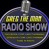 Greg The Man Radio Show