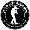 25 TO LIFE RECORDS