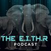 The E.I.TH.R. Podcast
