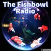 The Fishbowl Radio