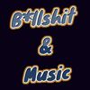 B*llshit & Music