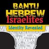 BANTUS HEBREW ISRAELITES
