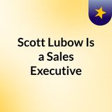 Scott Lubow - An Experienced Sales Leader