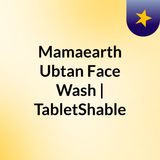 Get Online Mamaearth Ubtan Face Wash Product in India | TabletShablet