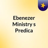 Episode 2 - Ebenezer Ministry' Predica Rom 5.8