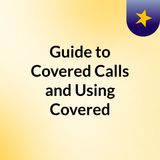 Covered Calls and Using Covered Call Screener.mp3