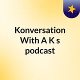Konversation With A K Episode 1 Tester
