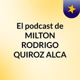 podcast Milton Quiroz Alcazar tema 2