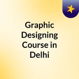 Graphic Designing Course in Delhi for Good Career