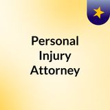 The role of a Personal Injury Attorney